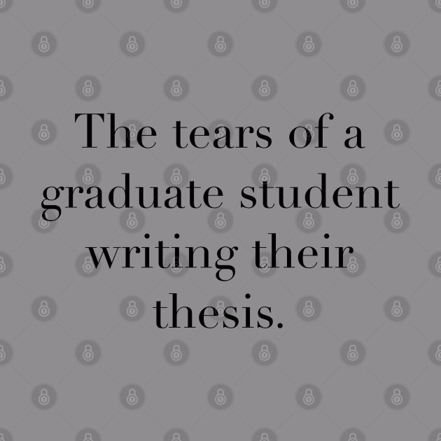 Tears of a Graduate Student by marycreatesart