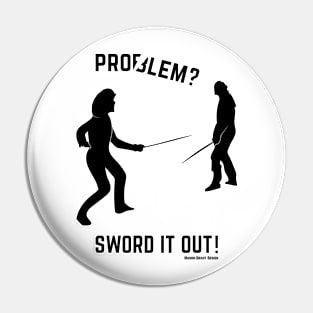 Sword it out! Pin