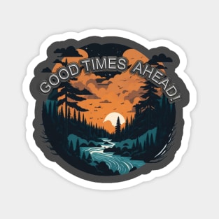 GOODTIMES AHEAD! Magnet