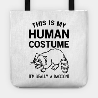 This is my Human Costume Raccoon Tote