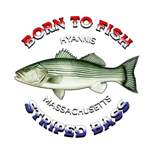 Born to Fish Stripers Hyannis T-Shirt