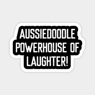 Aussiedoodle Powerhouse of Laughter! Magnet