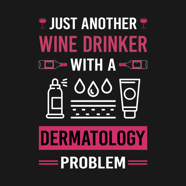 Wine Drinker Dermatology Dermatologist by Good Day