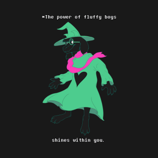 The Power of Fluffy Boys Shines Within You (Deltarune - Ralsei Shadow) T-Shirt