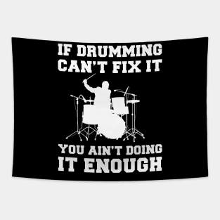 "Drumming Fixes Everything T-Shirt" Tapestry