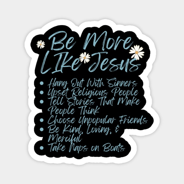 Truthful Jesus Shirt "Be More Like Jesus, Hang With Sinners" Tee, Humorous, Sarcastic, Anti-Evangelical Christian Shirt Magnet by TeeGeek Boutique