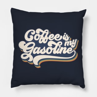 Coffe is my Gasoline Pillow
