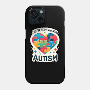 I Love Someone with Autism Awareness Phone Case