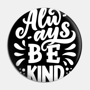 Always Be Kind Motivational Quote Pin