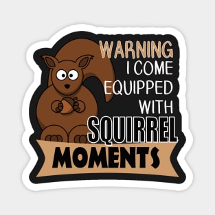 The ADHD Squirrel - Warning, Squirrel Moments Magnet