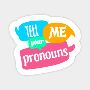 Tell me your Pronouns Magnet
