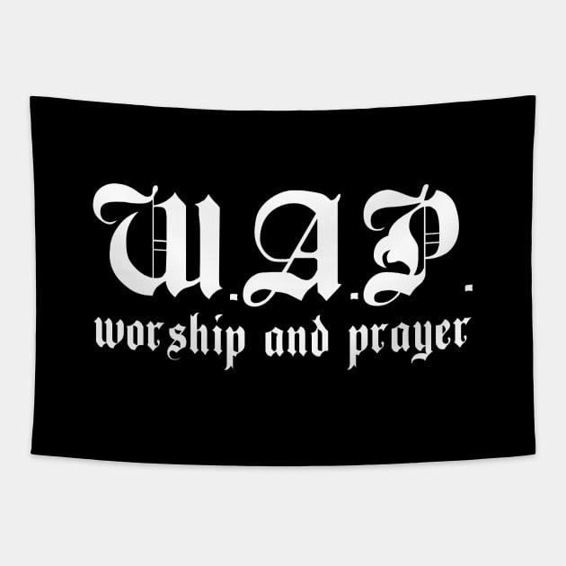 WAP Worship And Prayer W.A.P. (White Text) Tapestry by inotyler