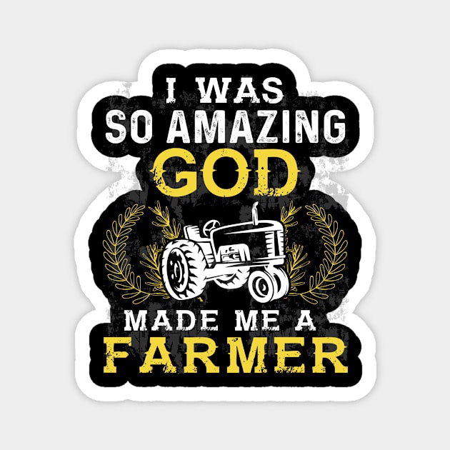 God Made Me A Farmer Magnet by Tee__Dot