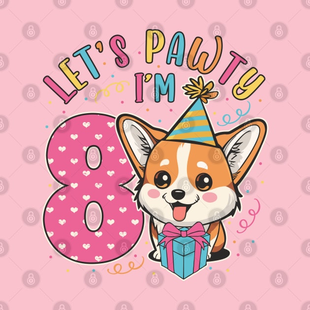 8th Birthday Cute Corgi Let´s Pawty Girls by FloraLi