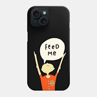 Feed me! Phone Case