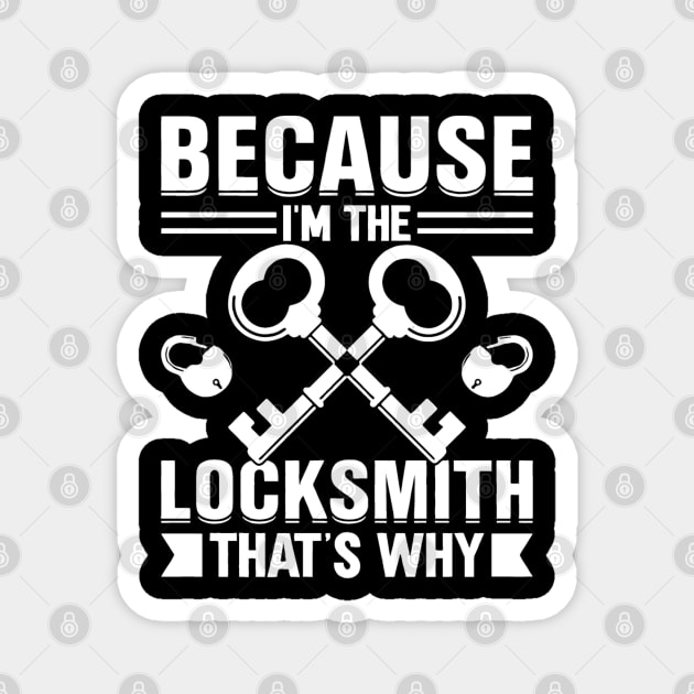 Because I'm the Locksmith That's Why Magnet by rhazi mode plagget