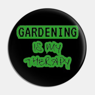 Gardening is my Therapy Pin