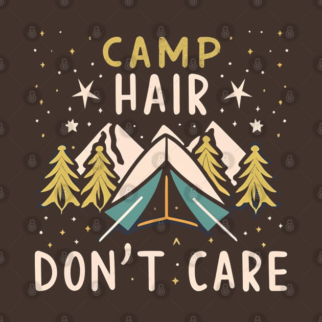 Funny camping camp hair don't care by NomiCrafts