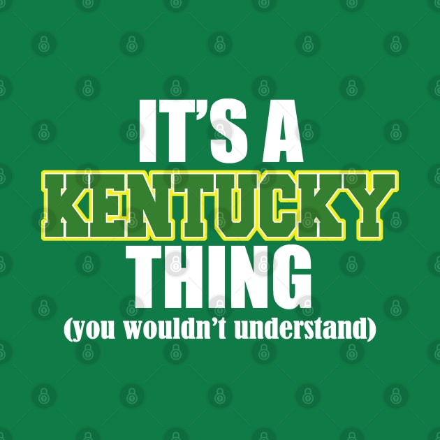 It's A Kentucky Thing (You Wouldn't Understand) by MarinasingerDesigns