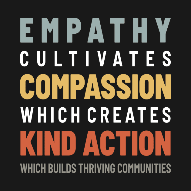 Empathy Compassion Kind Action Communities - Vintage Color by Bunder Score