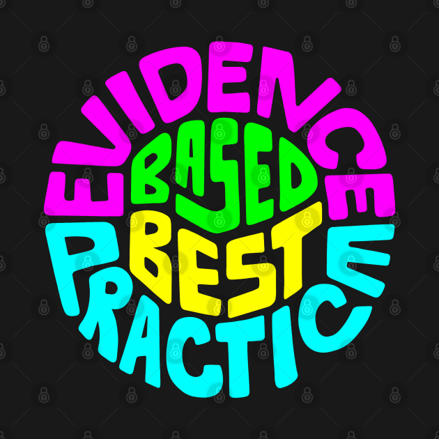 Evidence Based Best Practice Word Art by Slightly Unhinged