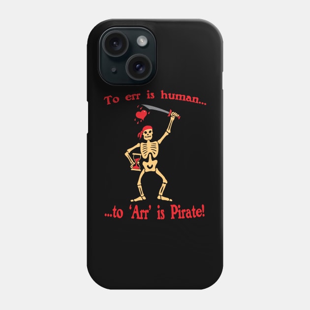 PIRATE ARR! Phone Case by Armadillo Hat