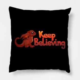 Keep Believing Pillow