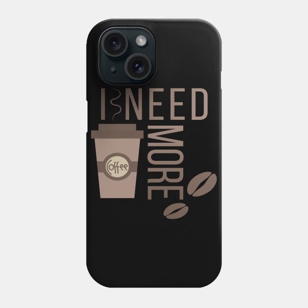 I need more coffee! Phone Case by CalessStreetWear