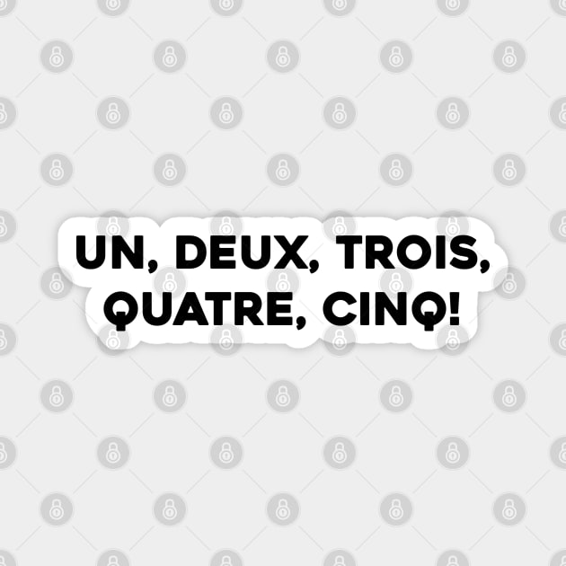 Un, Deux, Trois, Quatre, Cinq! Magnet by Solenoid Apparel