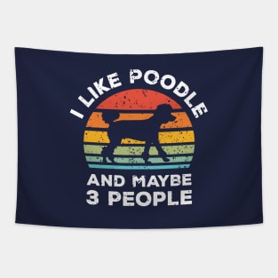 I Like Poodle and Maybe 3 People, Retro Vintage Sunset with Style Old Grainy Grunge Texture Tapestry