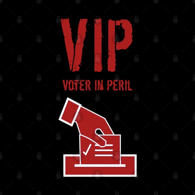 VIP Voter in Peril by Gear 4 U