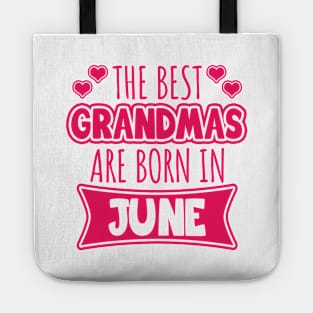 The best grandmas are born in June Tote