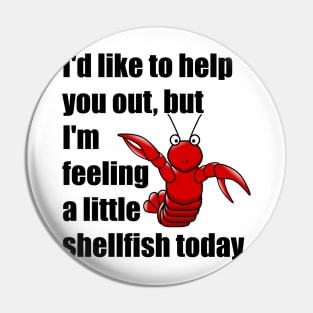 Funny Feeling A Little Shellfish Pin