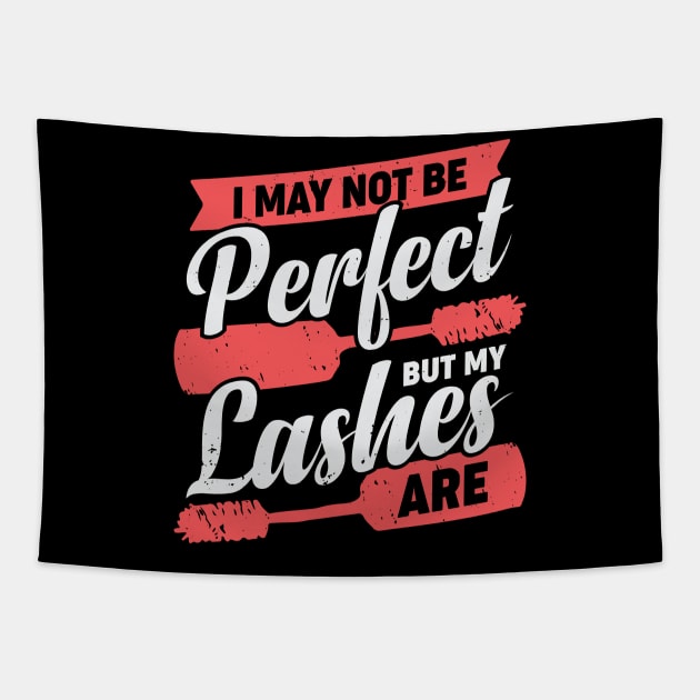 I May Not Be Perfect But My Lashes Are Tapestry by Dolde08