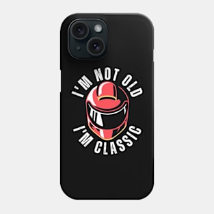 I'm Not Old I'm Classic Phone Case