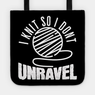 I Knit So I Don't Unravel Tote