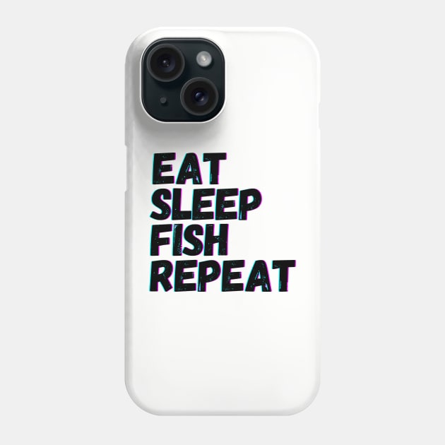 Eat Sleep Fish Repeat Phone Case by blueduckstuff