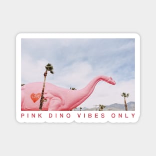 Pink Dino Vibes Only Magnet