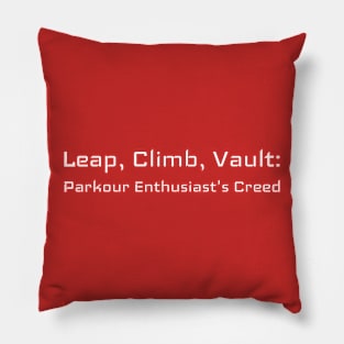 Leap, Climb, Vault: Parkour Enthusiast's Creed Parkour Pillow