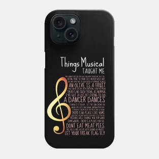 'Things Musicals Taught Me' Awesome Music Gift Phone Case