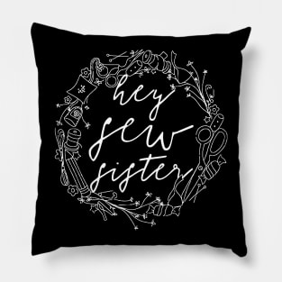 hey sew sister Pillow