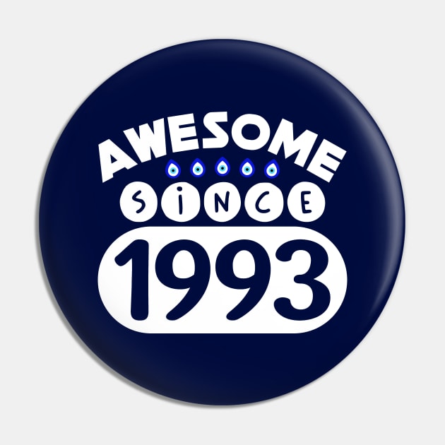 Awesome Since 1993 Pin by colorsplash