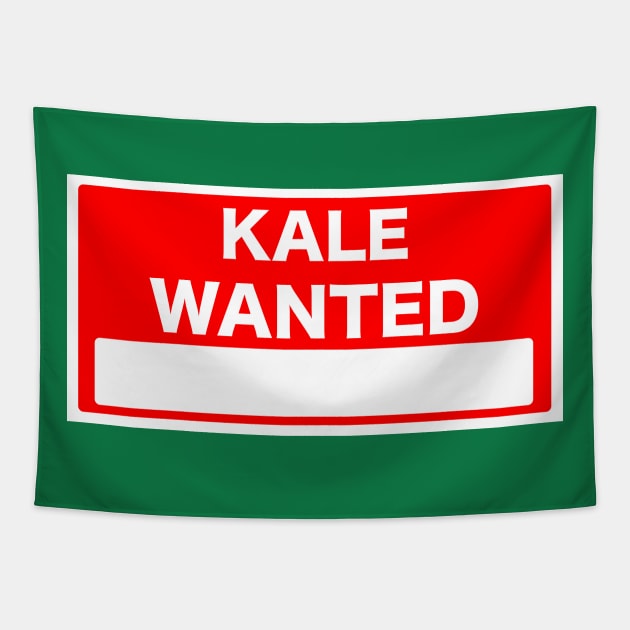 Kale Wanted Sign Tapestry by ricostudios1