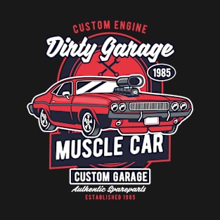 Dirty Garage Vintage Muscle Cars - The perfect gift for a classic muscle car lover! T-Shirt