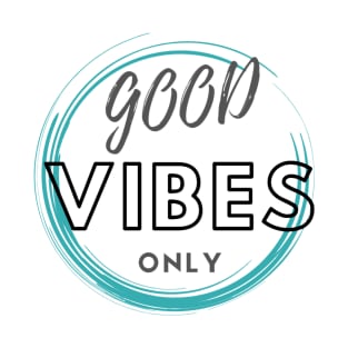 good vibes only T-Shirt