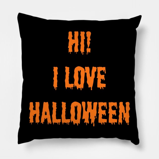 Hi! I Love Halloween Pillow by ARTWORKandBEYOND