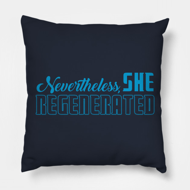 Nevertheless She Regenerated