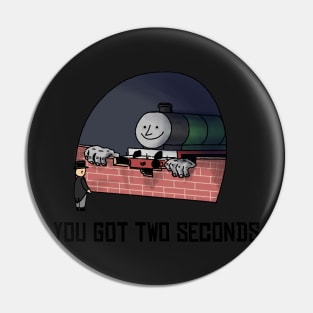 You Got Two Seconds: Remastered Pin