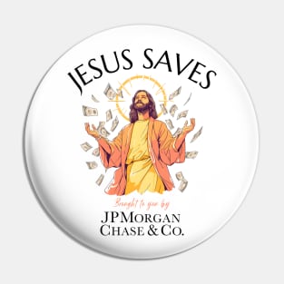 Jesus Saves Parody Pin