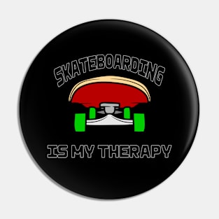 Skateboarding is My Therapy. Skate Pin